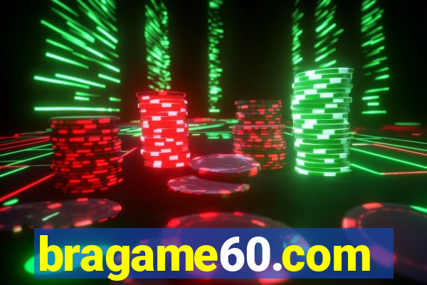 bragame60.com