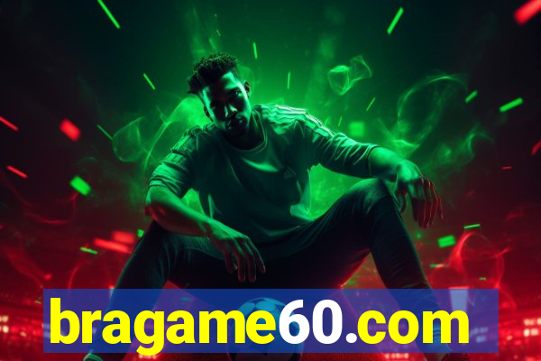 bragame60.com