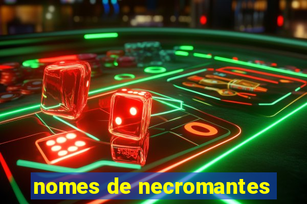 nomes de necromantes