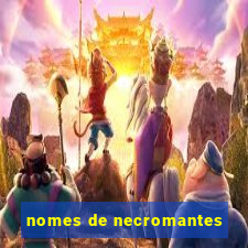 nomes de necromantes