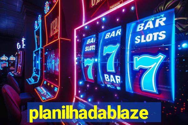 planilhadablaze