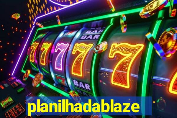 planilhadablaze