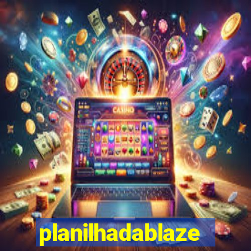 planilhadablaze