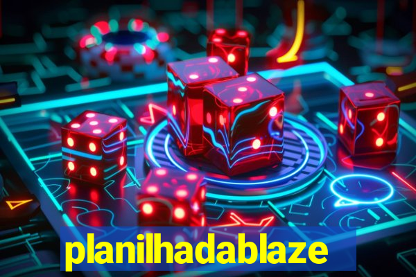 planilhadablaze