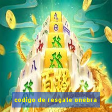 codigo de resgate onebra