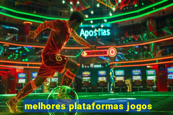 melhores plataformas jogos