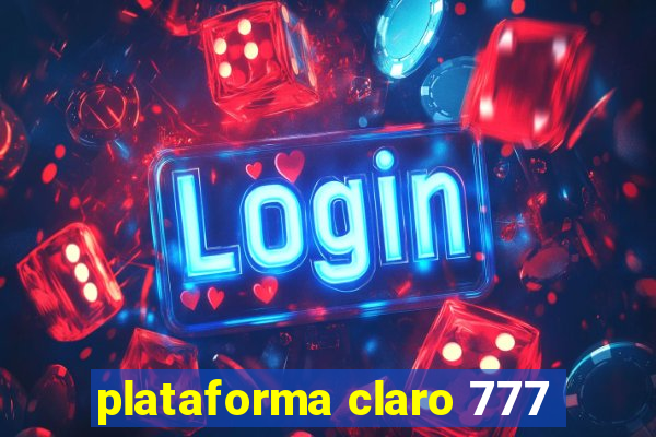 plataforma claro 777