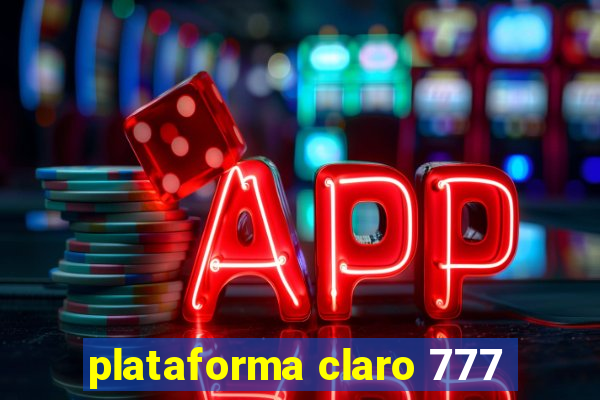 plataforma claro 777