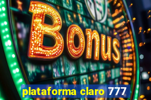 plataforma claro 777