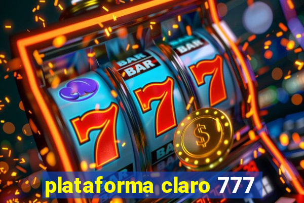 plataforma claro 777