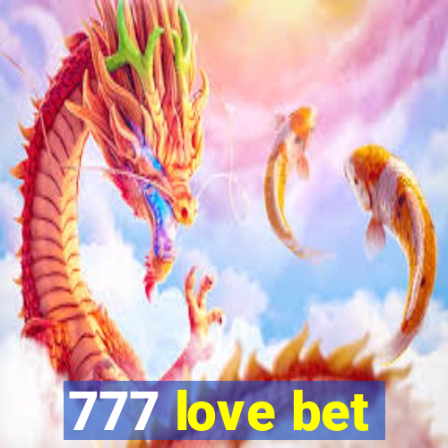 777 love bet