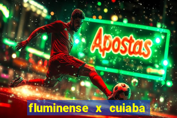 fluminense x cuiaba ao vivo