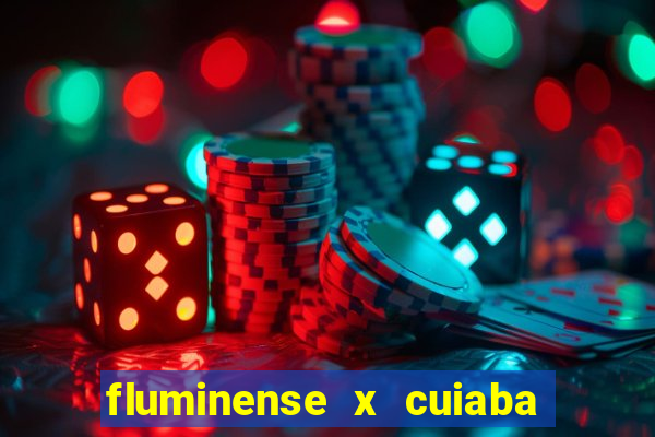 fluminense x cuiaba ao vivo