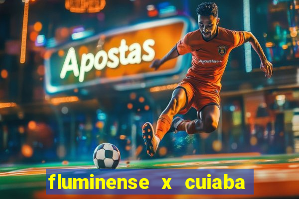 fluminense x cuiaba ao vivo