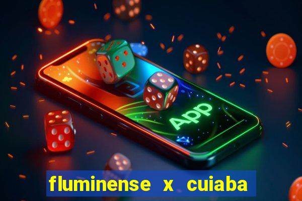 fluminense x cuiaba ao vivo