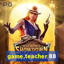 game.teacher 88