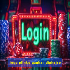 jogo plinko ganhar dinheiro