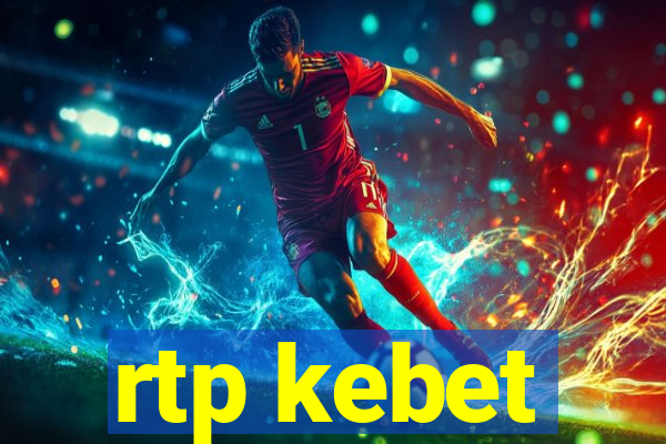 rtp kebet