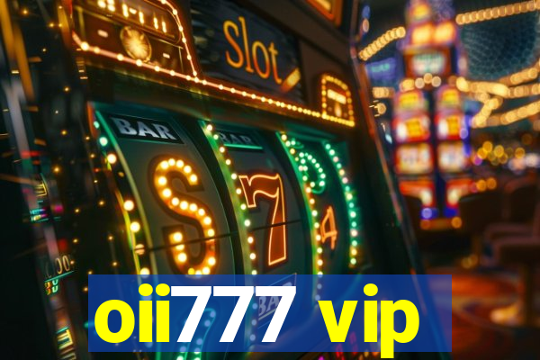 oii777 vip