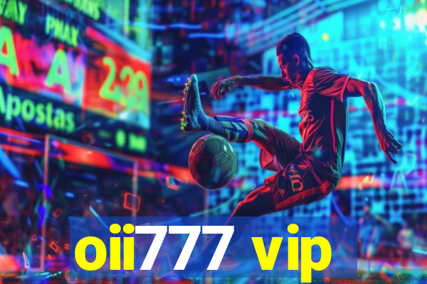 oii777 vip