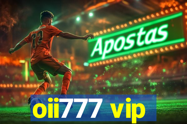 oii777 vip