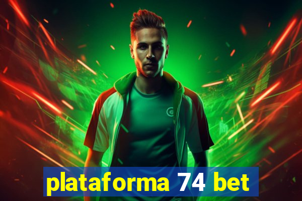 plataforma 74 bet