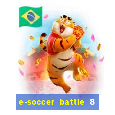 e-soccer battle 8 minutos tabela