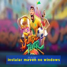 instalar maven no windows