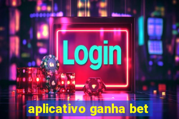 aplicativo ganha bet