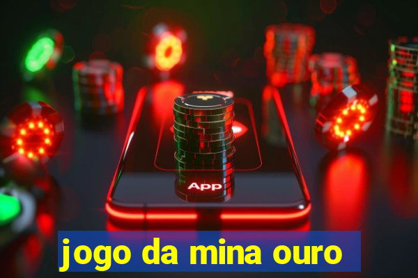 jogo da mina ouro