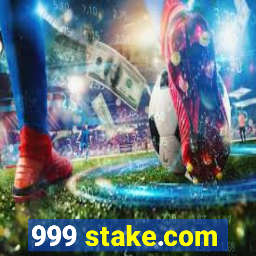 999 stake.com