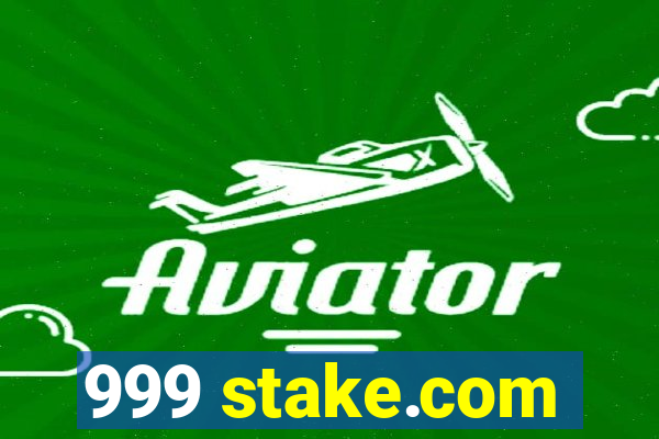 999 stake.com