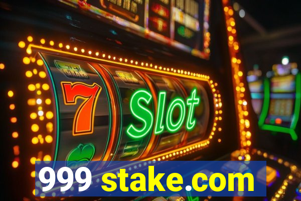 999 stake.com