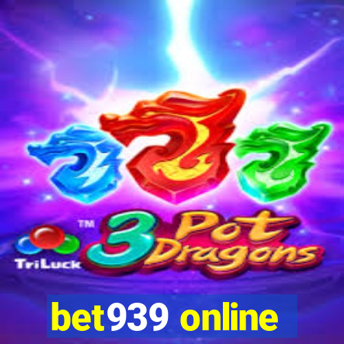 bet939 online