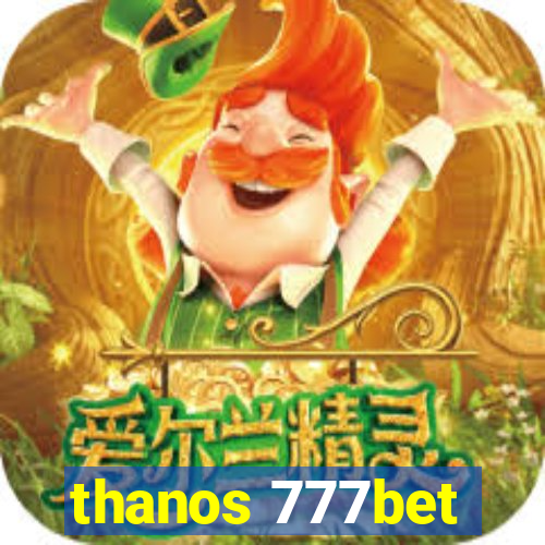 thanos 777bet