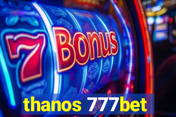 thanos 777bet