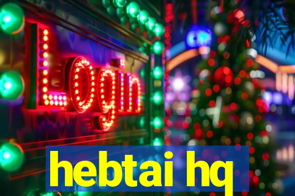 hebtai hq