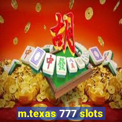 m.texas 777 slots