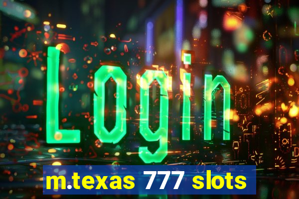 m.texas 777 slots