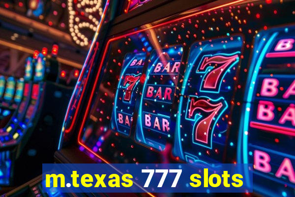 m.texas 777 slots