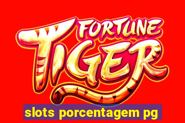 slots porcentagem pg