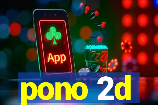 pono 2d