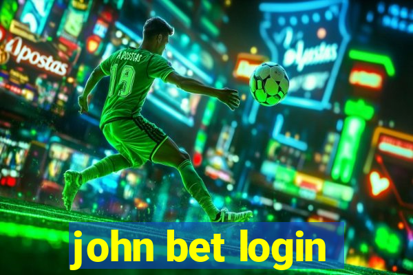 john bet login