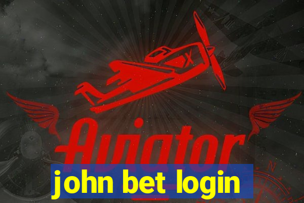 john bet login