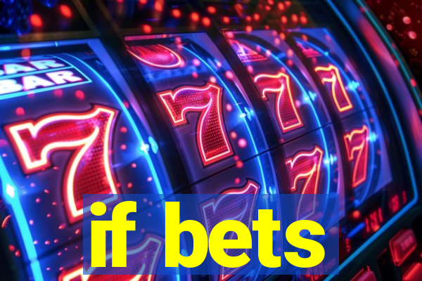 if bets