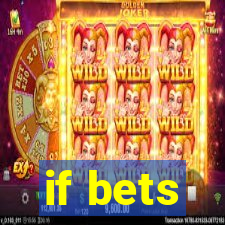 if bets