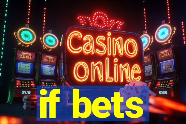 if bets