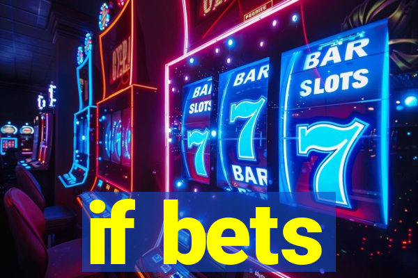 if bets