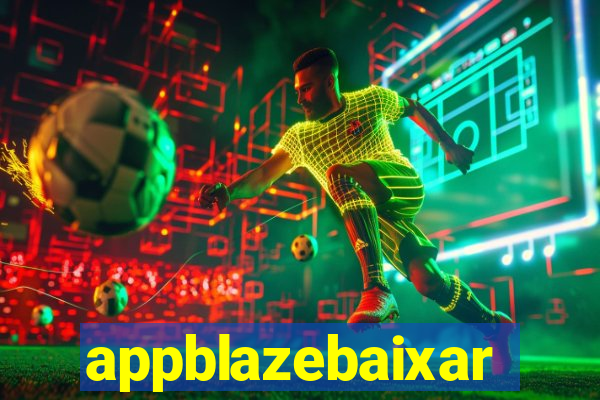 appblazebaixar