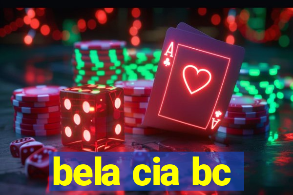 bela cia bc